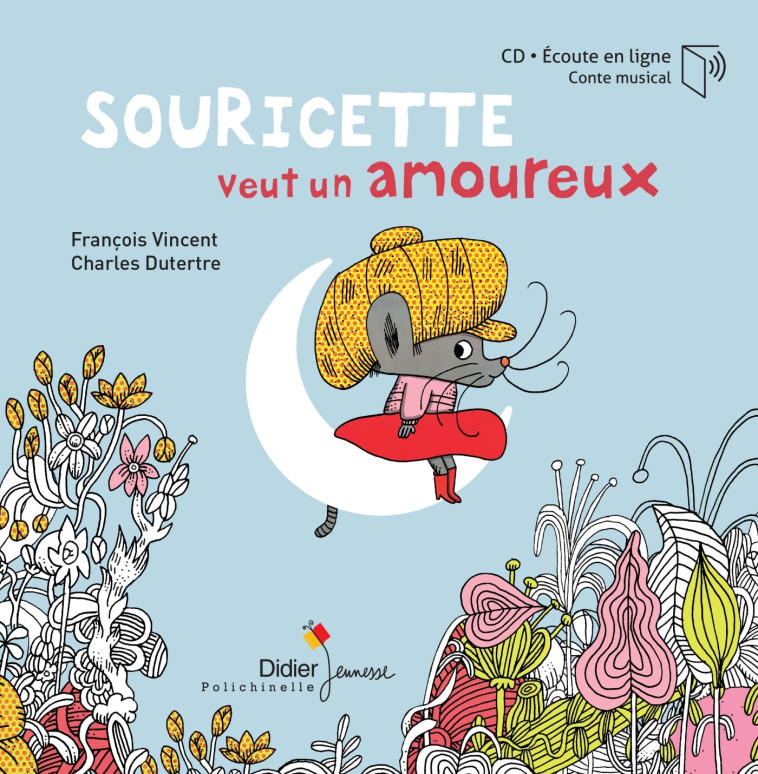 Souricette veut un amoureux - livre-CD - François Vincent, Charles Dutertre - DIDIER JEUNESSE