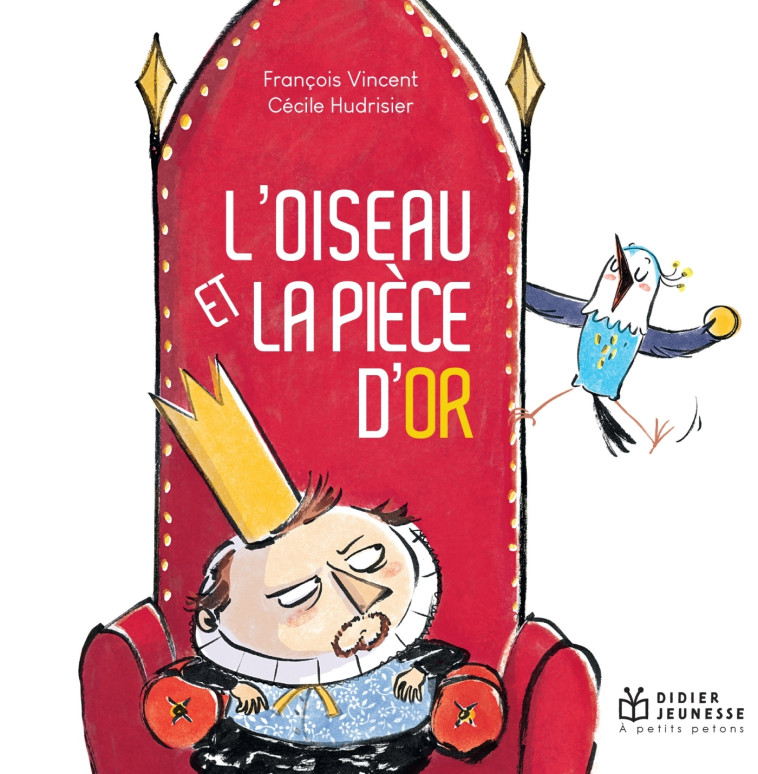 L'Oiseau et la pièce d'or - poche - François Vincent, Cécile Hudrisier, Céline Murcier - DIDIER JEUNESSE