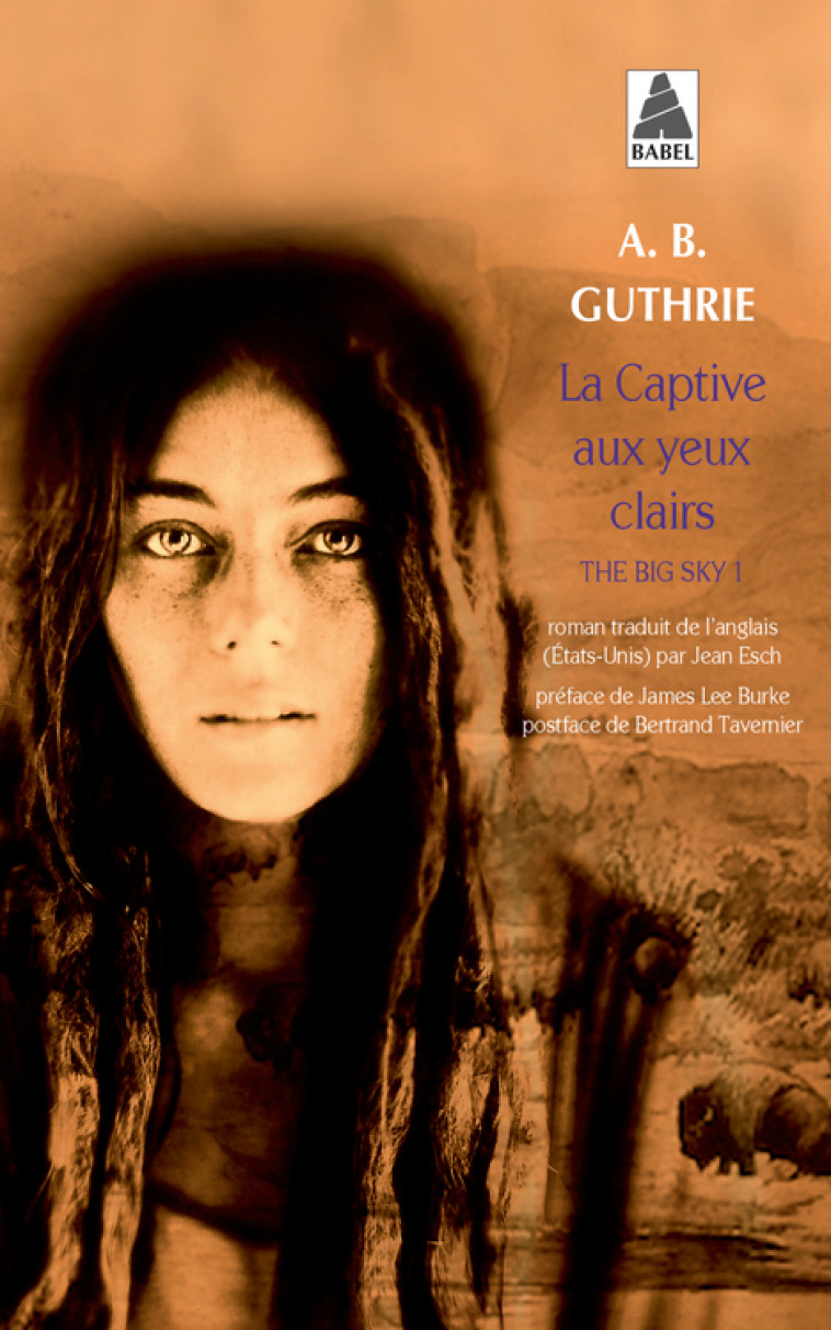 La Captive aux yeux clairs - Alfred bertram Guthrie, jr, James lee Burke, Bertrand Tavernier, Jean Esch - ACTES SUD