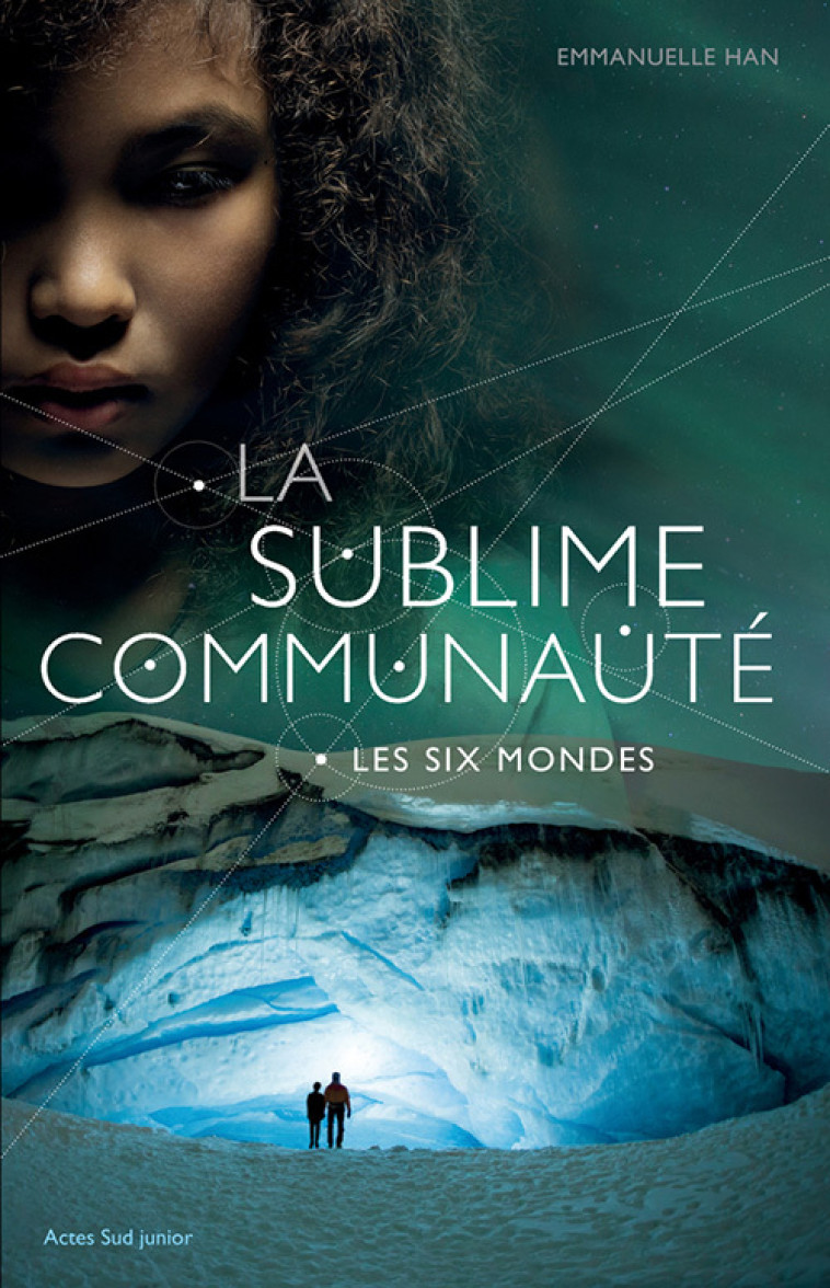 La sublime communauté - Les Six Mondes - tome 2 - Emmanuelle Han - ACTES SUD