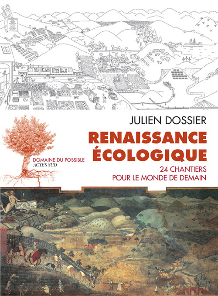 Renaissance écologique - Julien Dossier, Rob Hopkins, Cyril DION - ACTES SUD