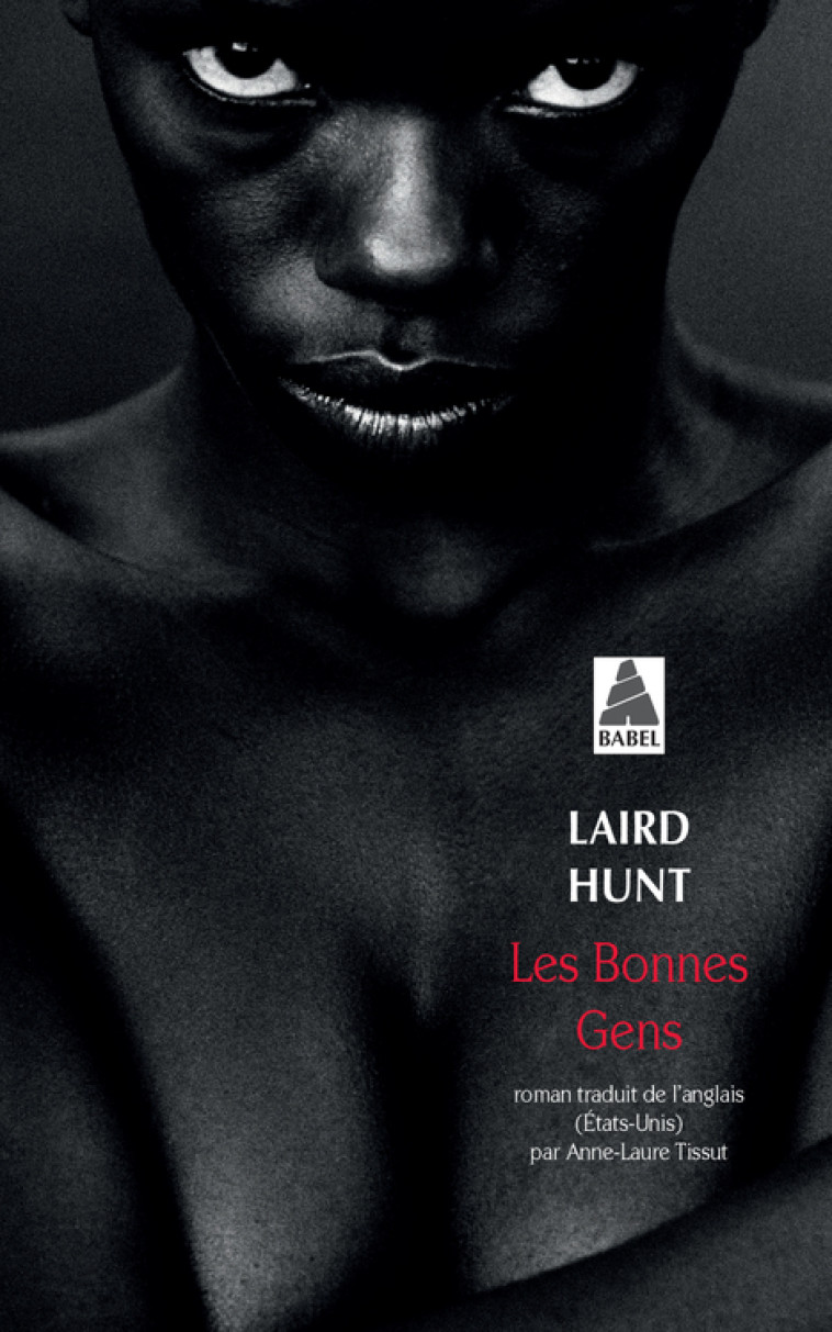 Les Bonnes Gens - Laird Hunt, Anne-Laure Tissut - ACTES SUD