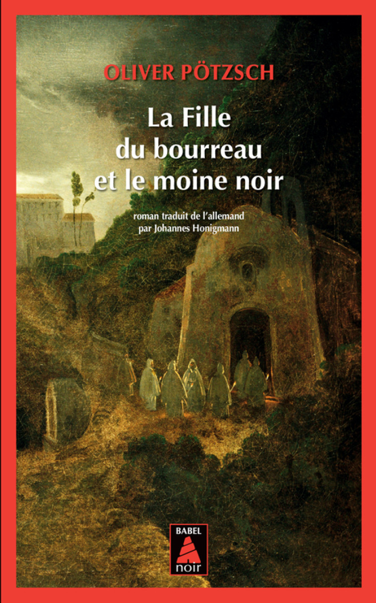 La Fille du bourreau et le moine noir - Oliver Pötzsch, Johannes Honigmann - ACTES SUD