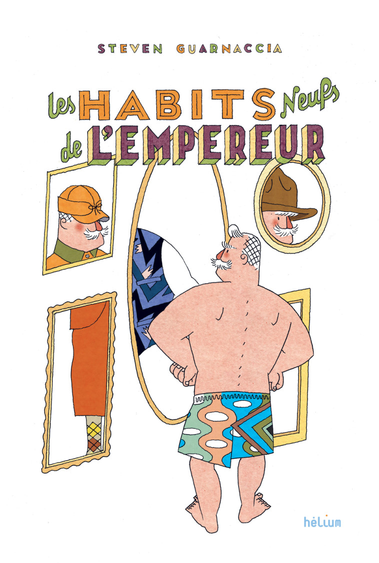 Les Habits neufs de l'empereur - Steven Guarnaccia - HELIUM