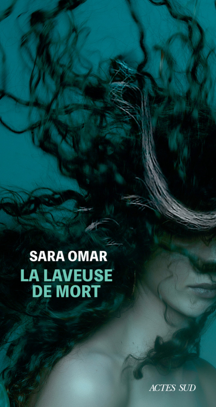 La laveuse de mort - Sara Omar, Macha Dathi - ACTES SUD