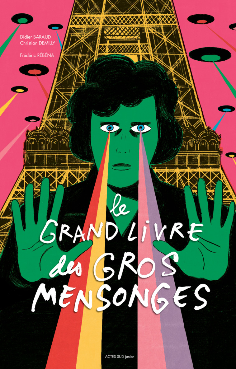 Le grand livre des gros mensonges - Didier Baraud, Christian Demilly, Frédéric Rébéna - ACTES SUD