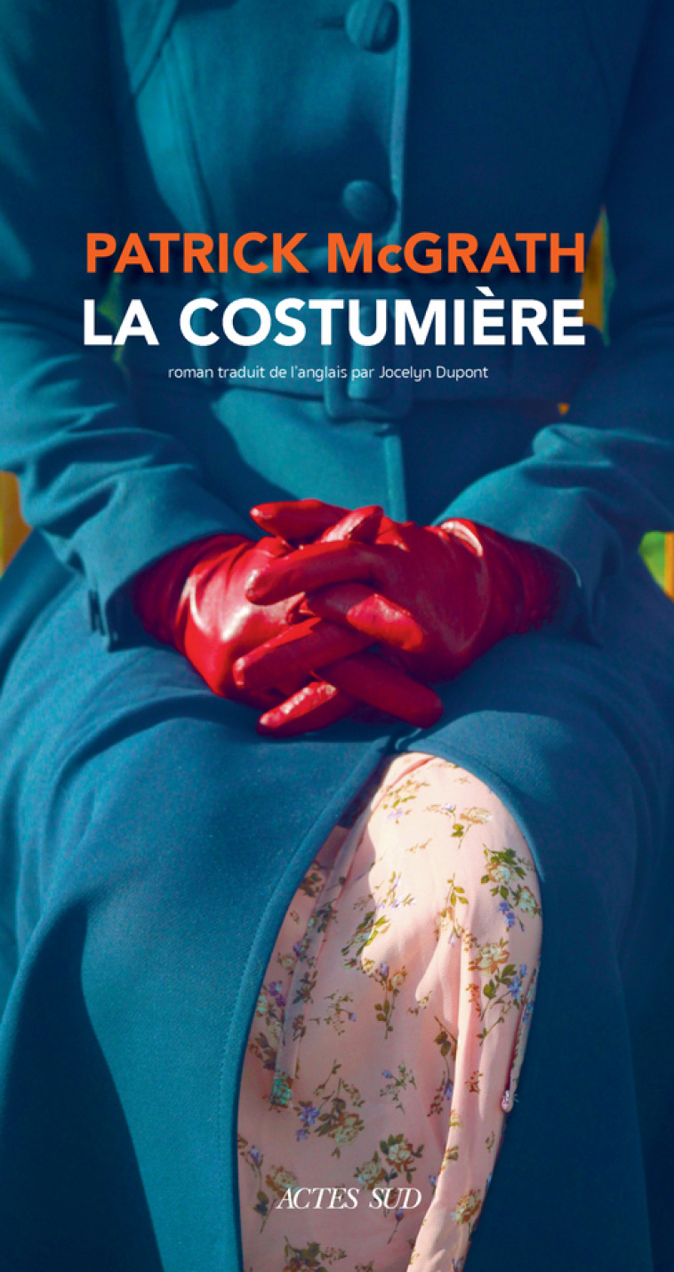 La Costumière - Patrick Mcgrath, Jocelyn Dupont - ACTES SUD