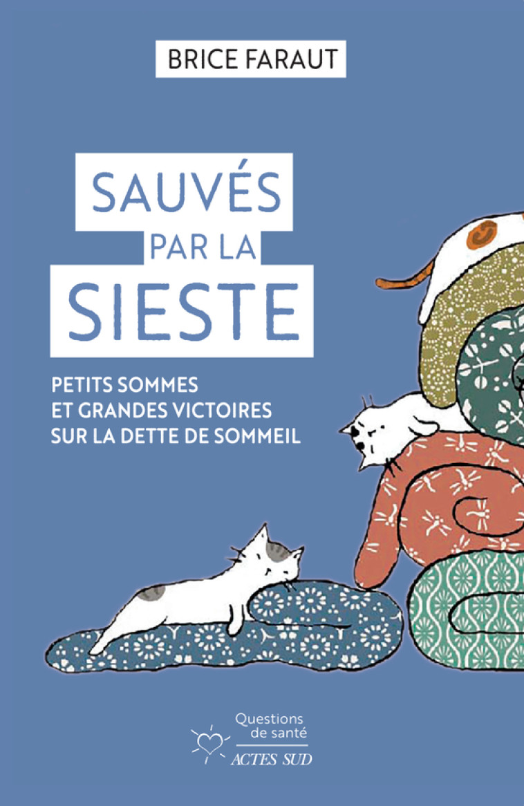 Sauvés par la sieste - Brice Faraut - ACTES SUD