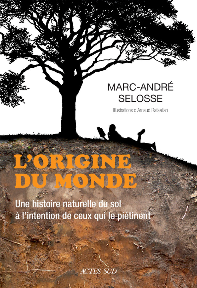 L'origine du monde - Marc-André Selosse, Arnaud Rafaelian - ACTES SUD