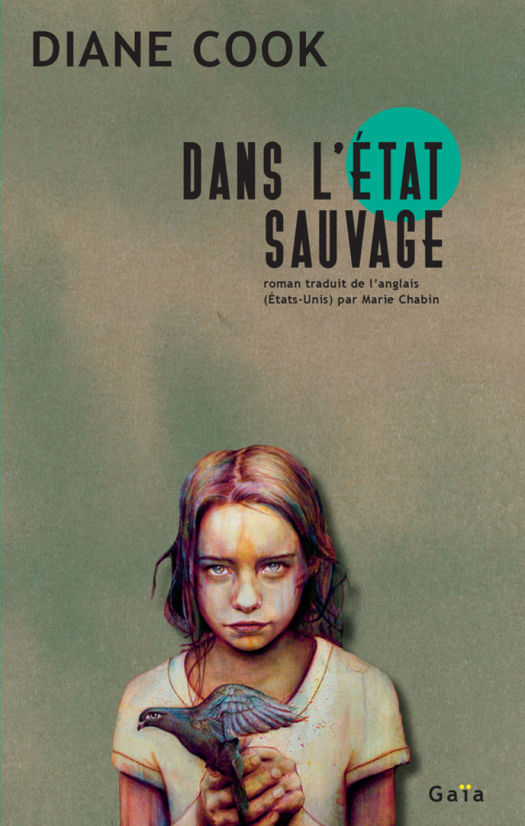 Dans l'État Sauvage - Diane Cook, Marie Chabin - GAIA