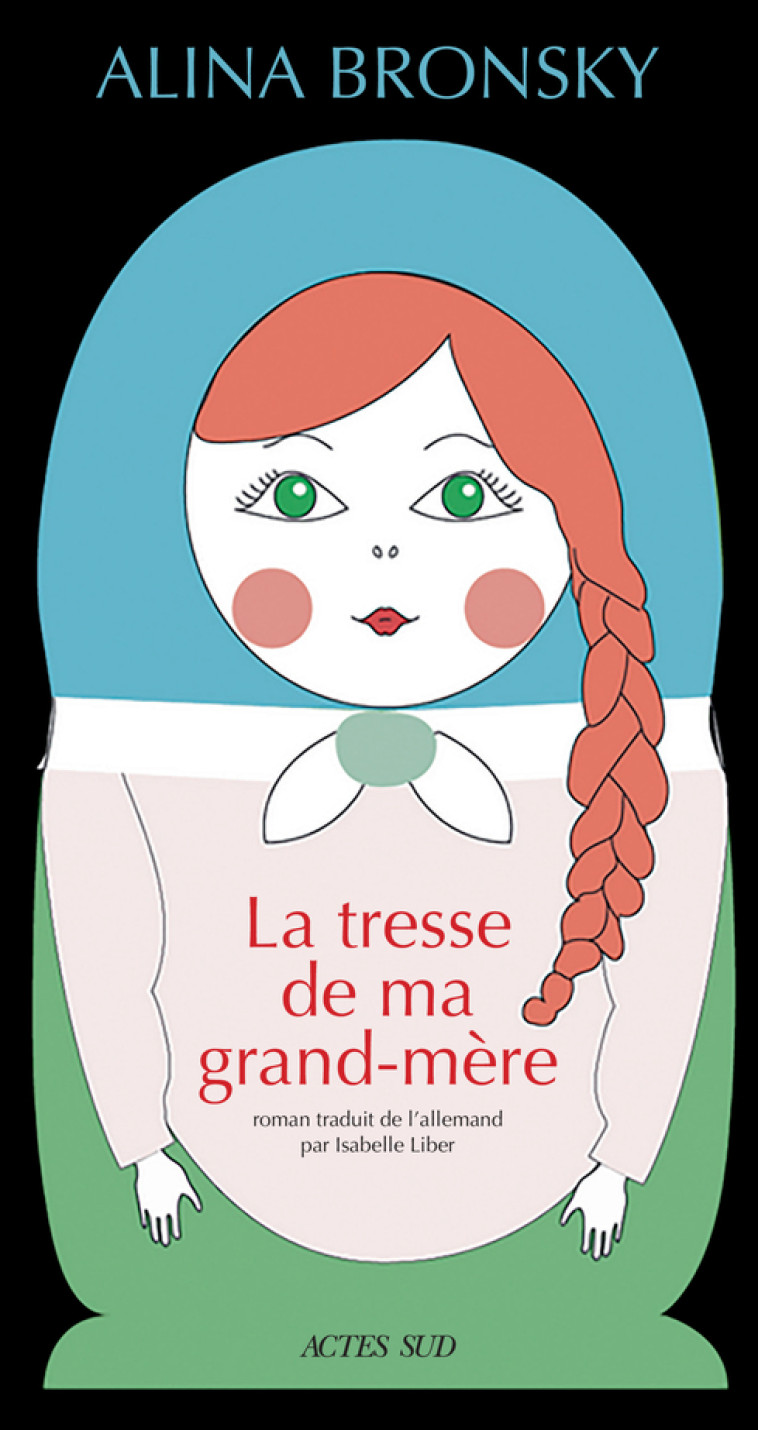 La tresse de ma grand-mère - Alina Bronsky, Isabelle Liber - ACTES SUD