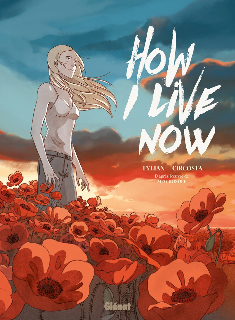 How I live Now - Meg Rosoff, Lylian Lylian, Christine Circosta - GLENAT