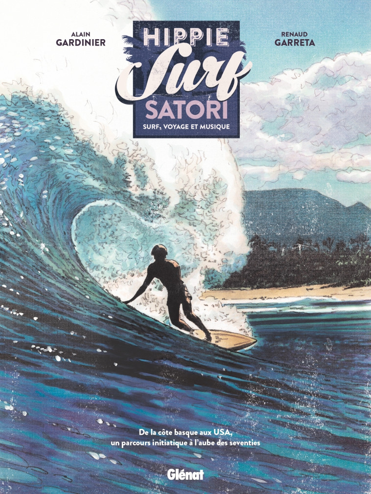 Hippie Surf Satori - Alain Gardinier, Renaud Garreta - GLENAT