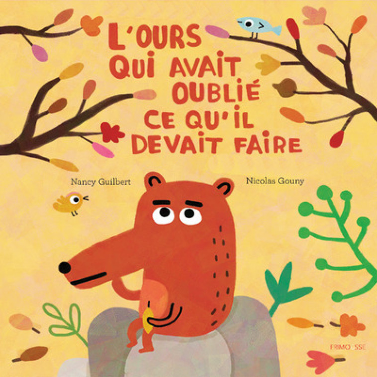 L'ours qui avait oublié ce qu'il devait faire - Nancy Guilbert - FRIMOUSSE