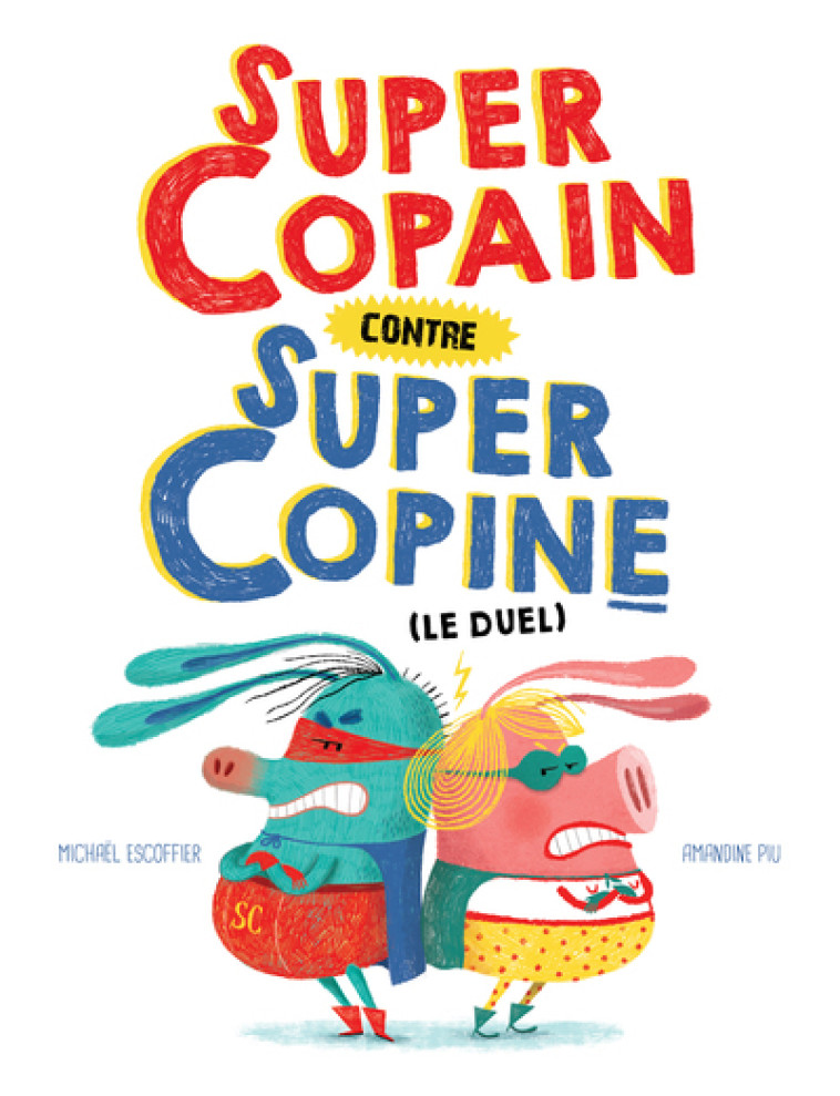 Supercopain contre super copine (le duel) - Michaël Escoffier, Amandine Piu - FRIMOUSSE