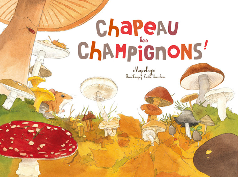 CHAPEAU LES CHAMPIGNONS - Fleur Daugey, Émilie Vanvolsem - RICOCHET