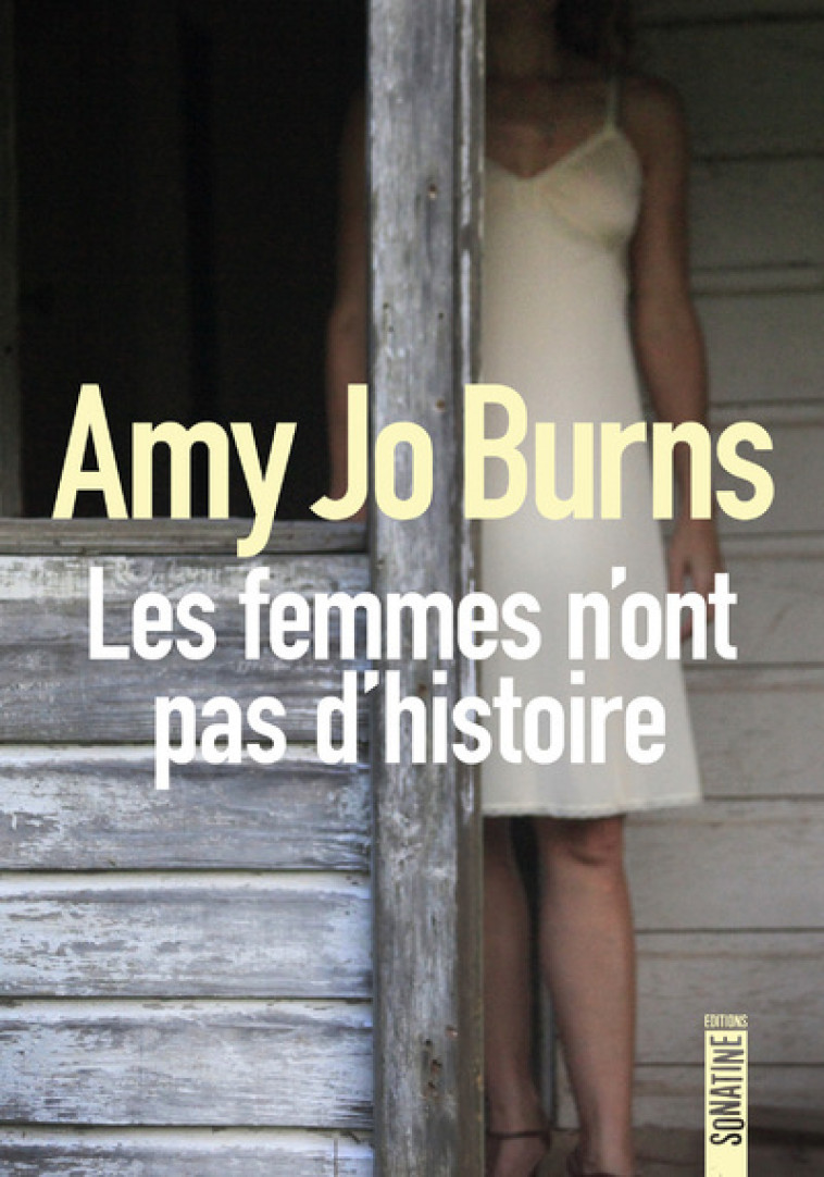 Les femmes n'ont pas d'histoire - Amy Jo Burns, Héloïse Esquié - SONATINE