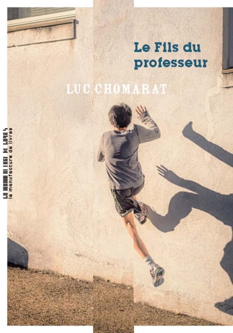 Le fils du professeur - Luc Chomarat - MANUFACTURE LIV