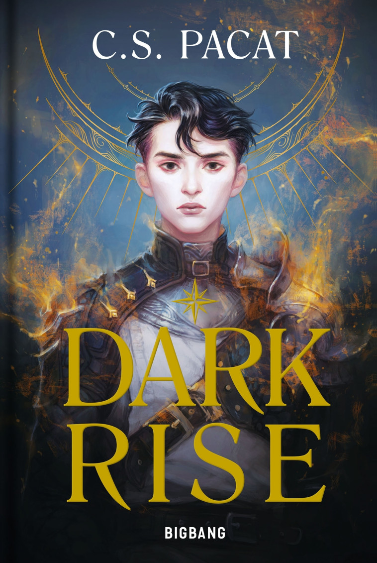 Dark Rise, T1 : Dark Rise - C.S. Pacat, Florence Moreau, Magdalena Pagowska - BIGBANG