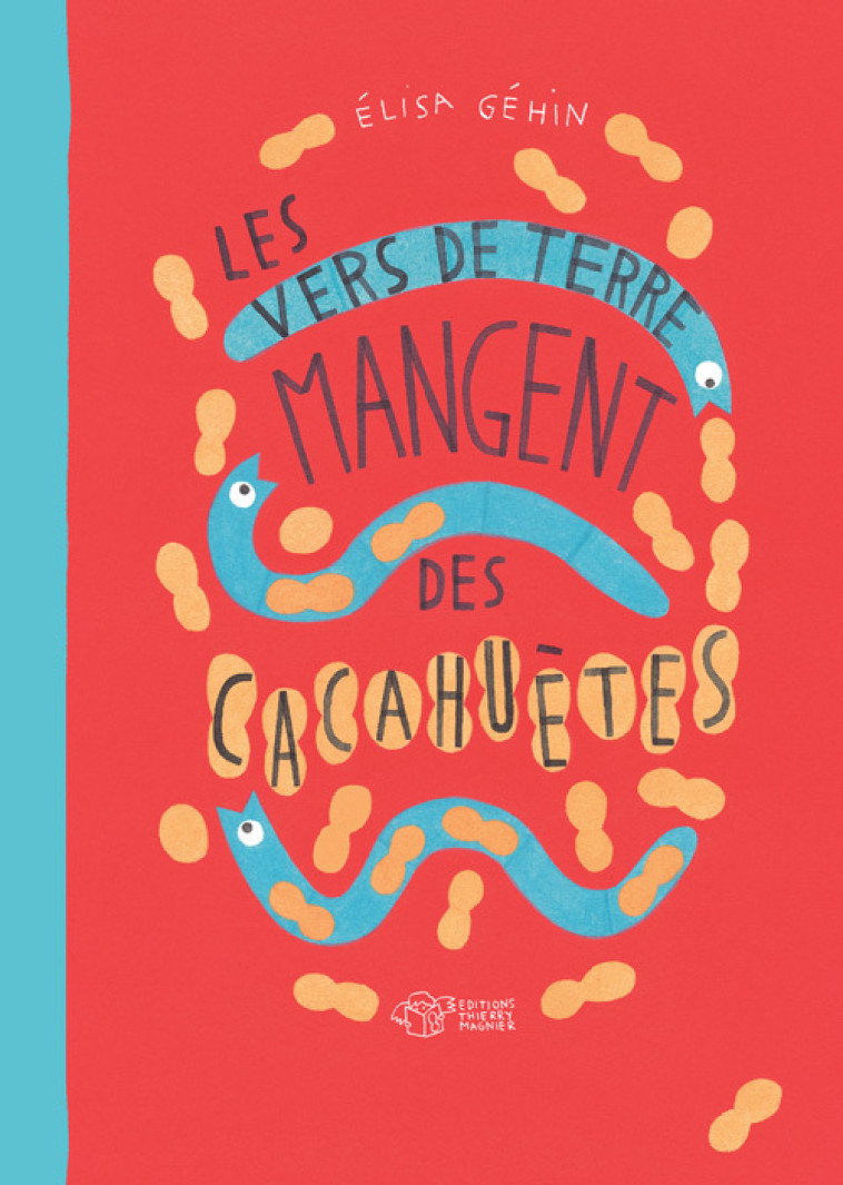 Les vers de terre mangent des cacahuètes - Elisa Gehin - THIERRY MAGNIER