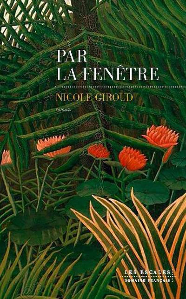 Par la fenêtre - Nicole Giroud - LES ESCALES