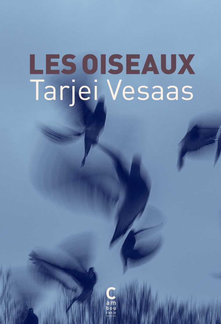 Les Oiseaux - Tarjei Vesaas, Marina Heide - CAMBOURAKIS