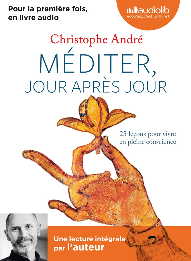 Méditer, jour après jour - Christophe André - AUDIOLIB