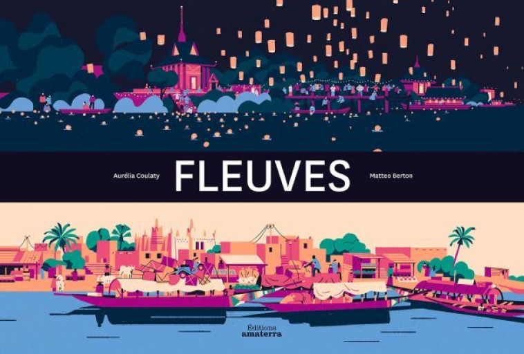 Fleuves - Matteo Berton, Aurélia Coutaly - AMATERRA