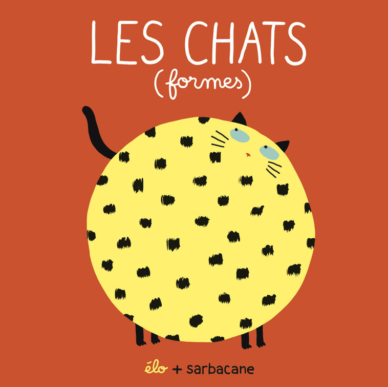 Les chats (formes) -  Élo - SARBACANE