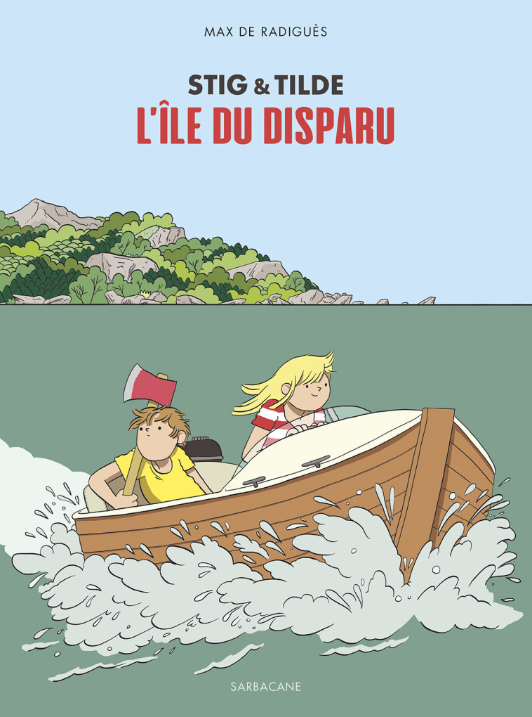 L'île du disparu - Max De Radiguès,  MAX DE RADIGUES - SARBACANE