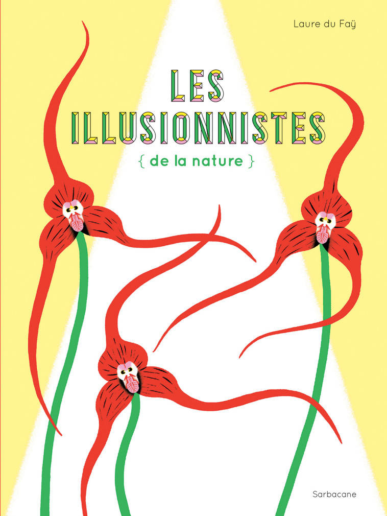 Les Illusionnistes de la nature - Laure Du Faÿ - SARBACANE