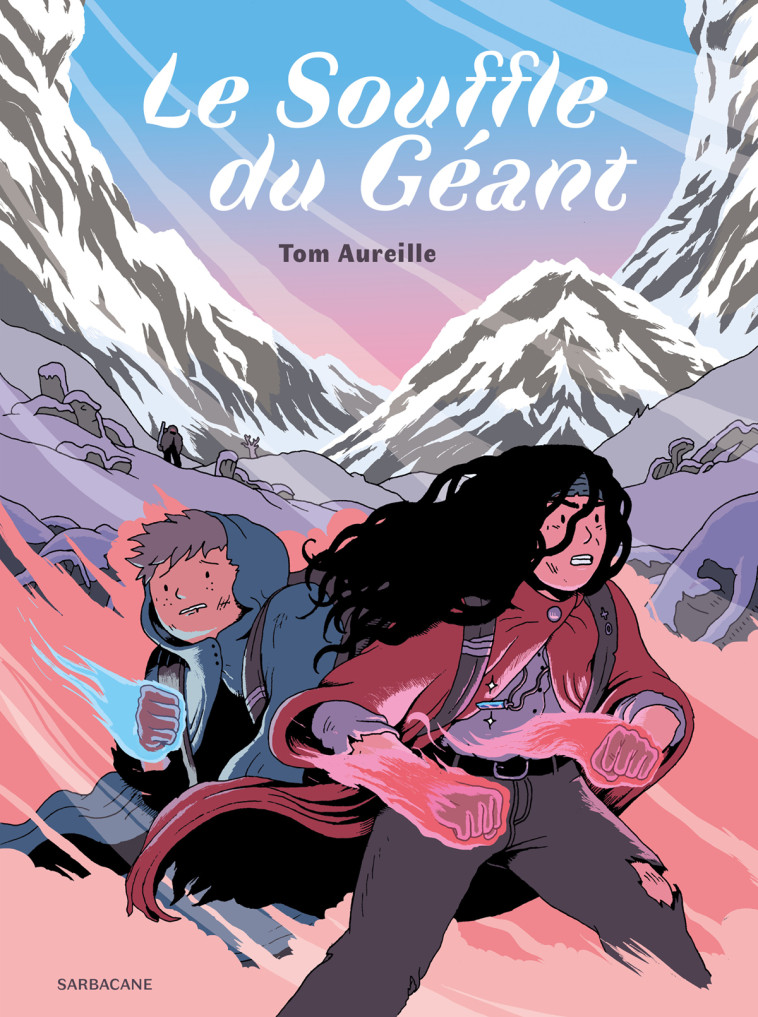 Le Souffle du Géant - Tom Aureille - SARBACANE