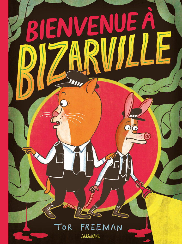 Bienvenue à Bizarville - Tor Freeman,  TOR FREEMAN - SARBACANE