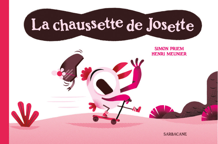 La chaussette de Josette - Simon PRIEM, Henri Meunier - SARBACANE