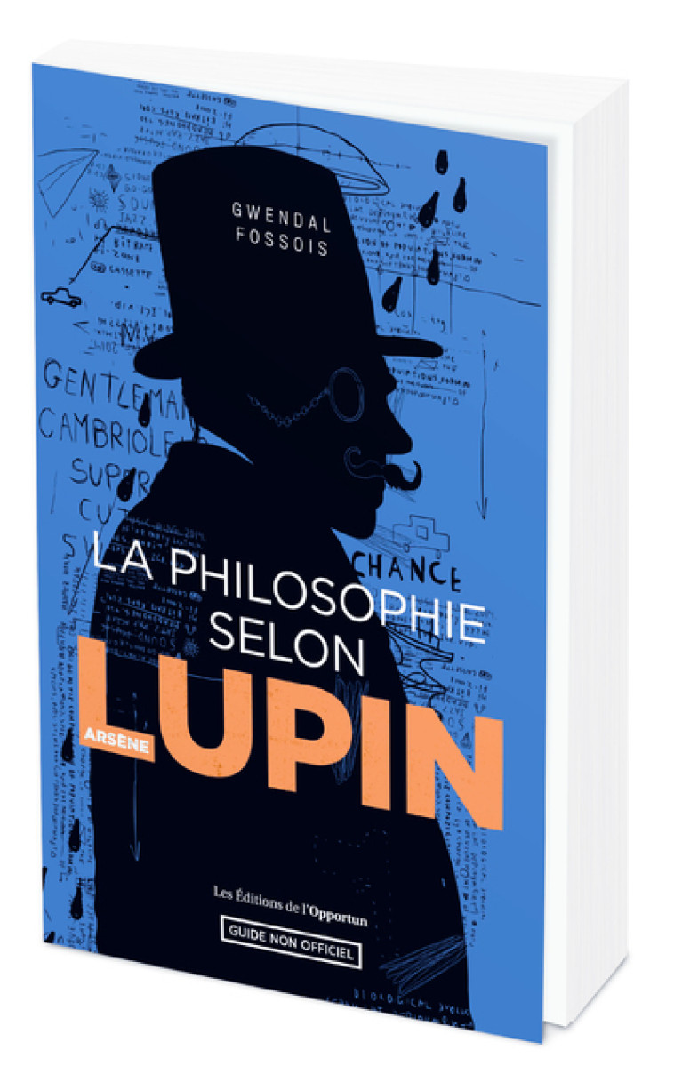 La philosophie selon Arsène Lupin - Gwendal Fossois - OPPORTUN