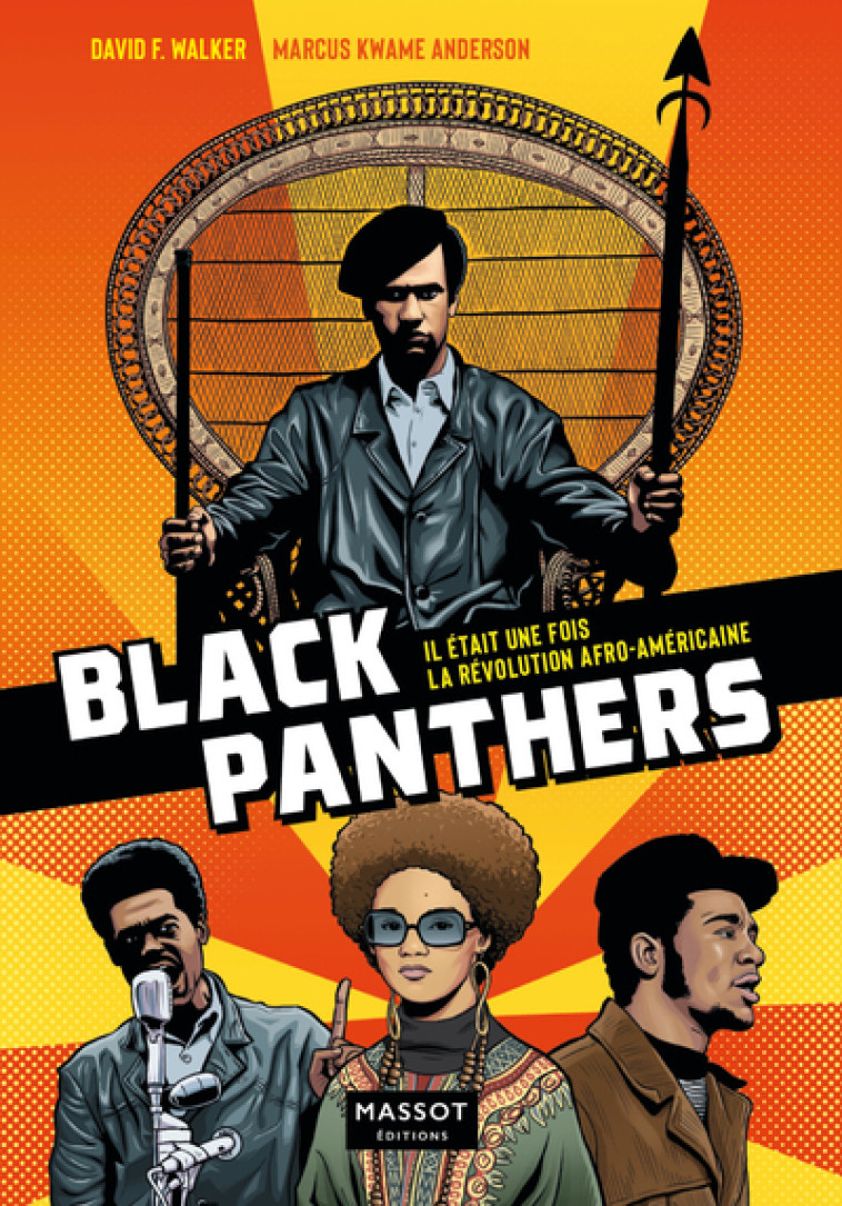 Black Panthers - Il était une fois la révolution afro-américaine - David F Walker, Marcus Kwame Anderso, Carole Delporte - MASSOT EDITION