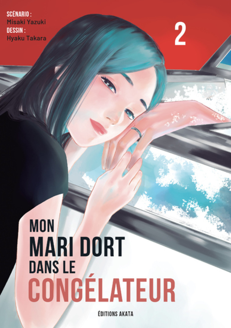 Mon mari dort dans le congélateur - Tome 2 - Misaki Yazuki, Hyaku Takara, Claire Olivier - AKATA