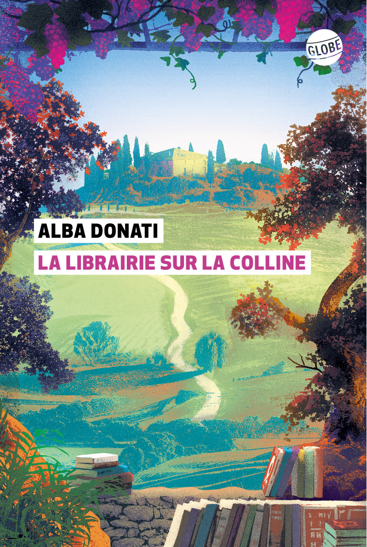 La Librairie sur la colline - Alba Donati, Nathalie Bauer - EDITEUR GLOBE