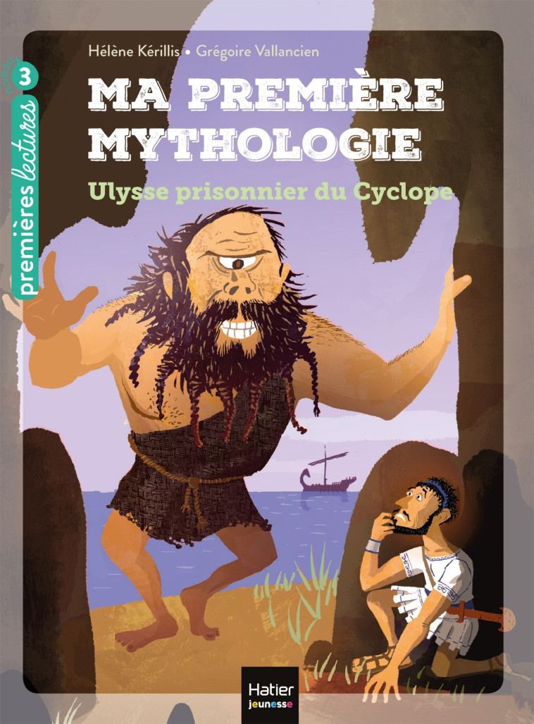 Ma première mythologie - Ulysse prisonnier du Cyclope CP/CE1 6/7 ans - Hélène Kerillis, Grégoire Vallancien - HATIER JEUNESSE