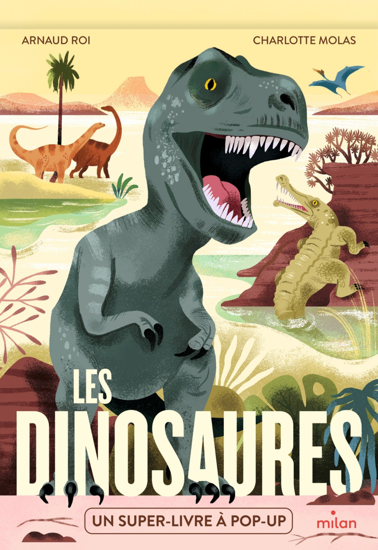 Les dinosaures - Charlotte Molas, Arnaud Roi - MILAN