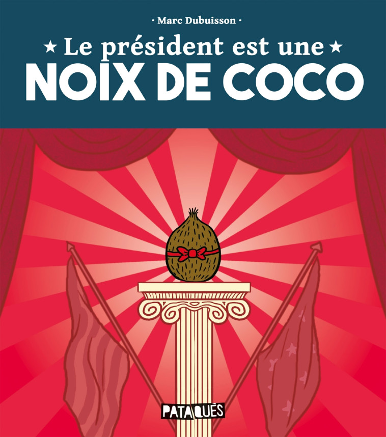 Le Président est une noix de coco - Marc Dubuisson - DELCOURT