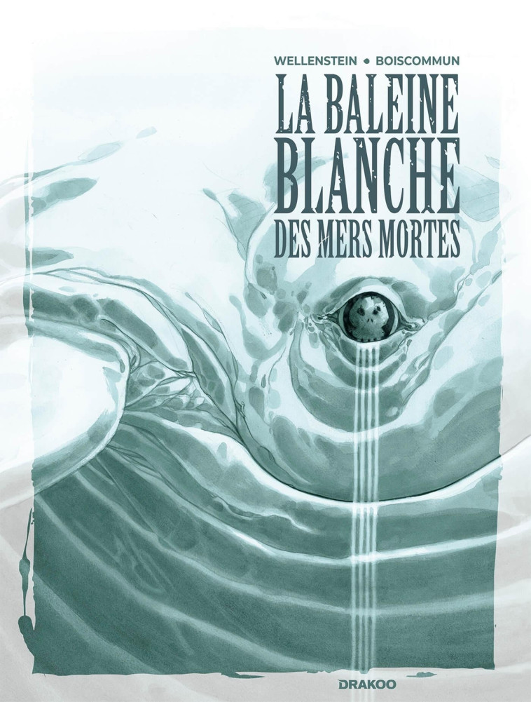 La Baleine Blanche des mers mortes - histoire complète -  Olivier Boiscommun - DRAKOO