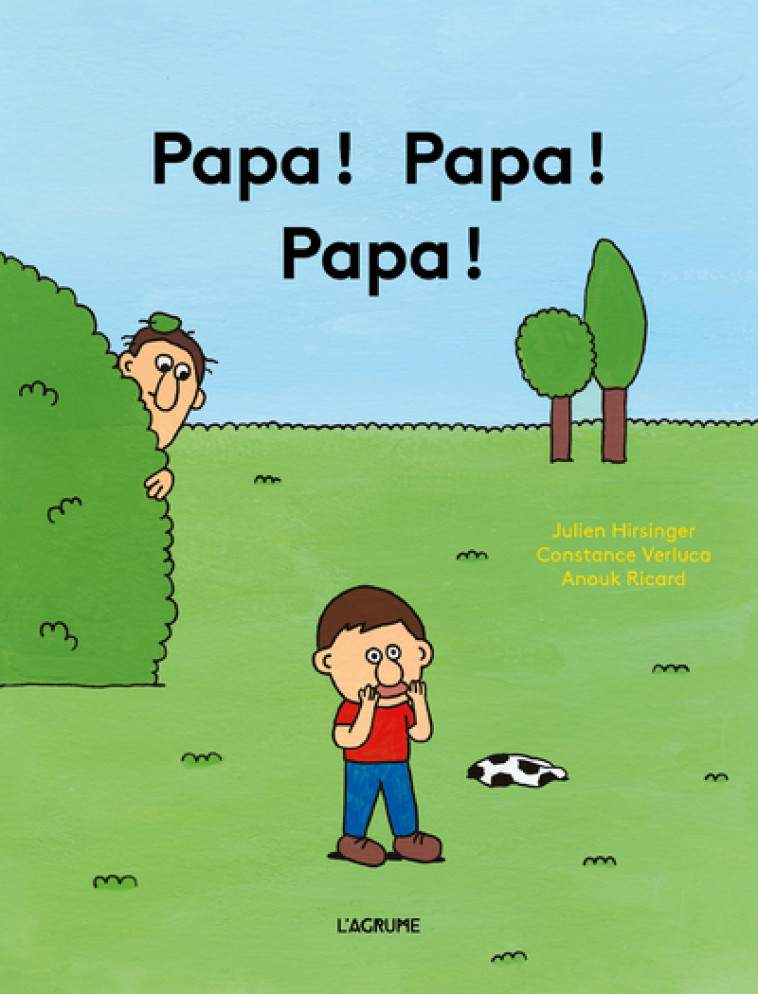 Papa ! Papa ! Papa ! - Constance Verluca - AGRUME