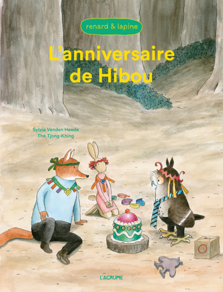 Renard et Lapine : L'anniversaire de hibou - The Tjong-Khing, S. Vanden Heede, Thé Tjong-Khing Thé Tjong-Khing - AGRUME