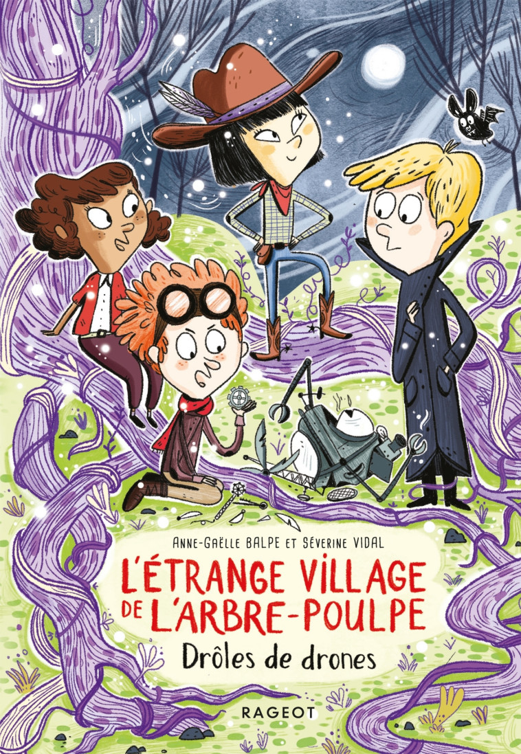 L'étrange village de l'Arbre-Poulpe - Drôles de drones - Anne-Gaëlle Balpe, Séverine Vidal - RAGEOT