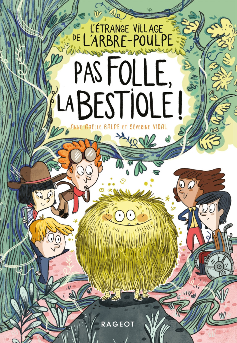 L'étrange village de l'Arbre-Poulpe - Pas folle, la bestiole ! - Anne-Gaëlle Balpe, Séverine Vidal - RAGEOT