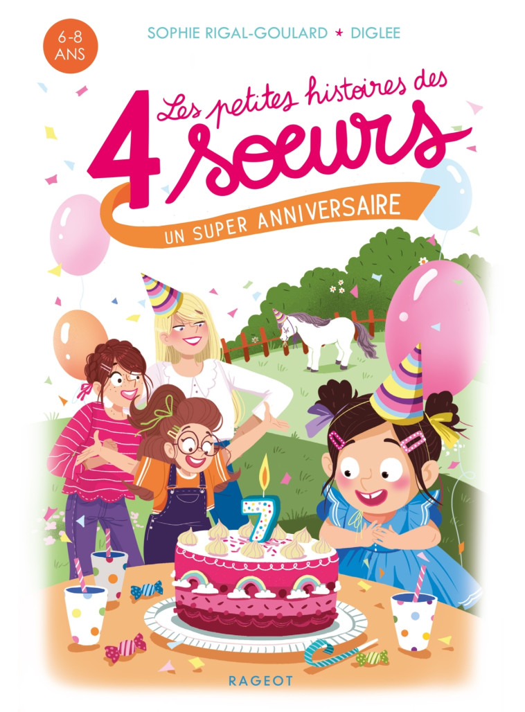 Les petites histoires des 4 soeurs - Un super anniversaire - Diglee Diglee, Sophie Rigal-Goulard - RAGEOT