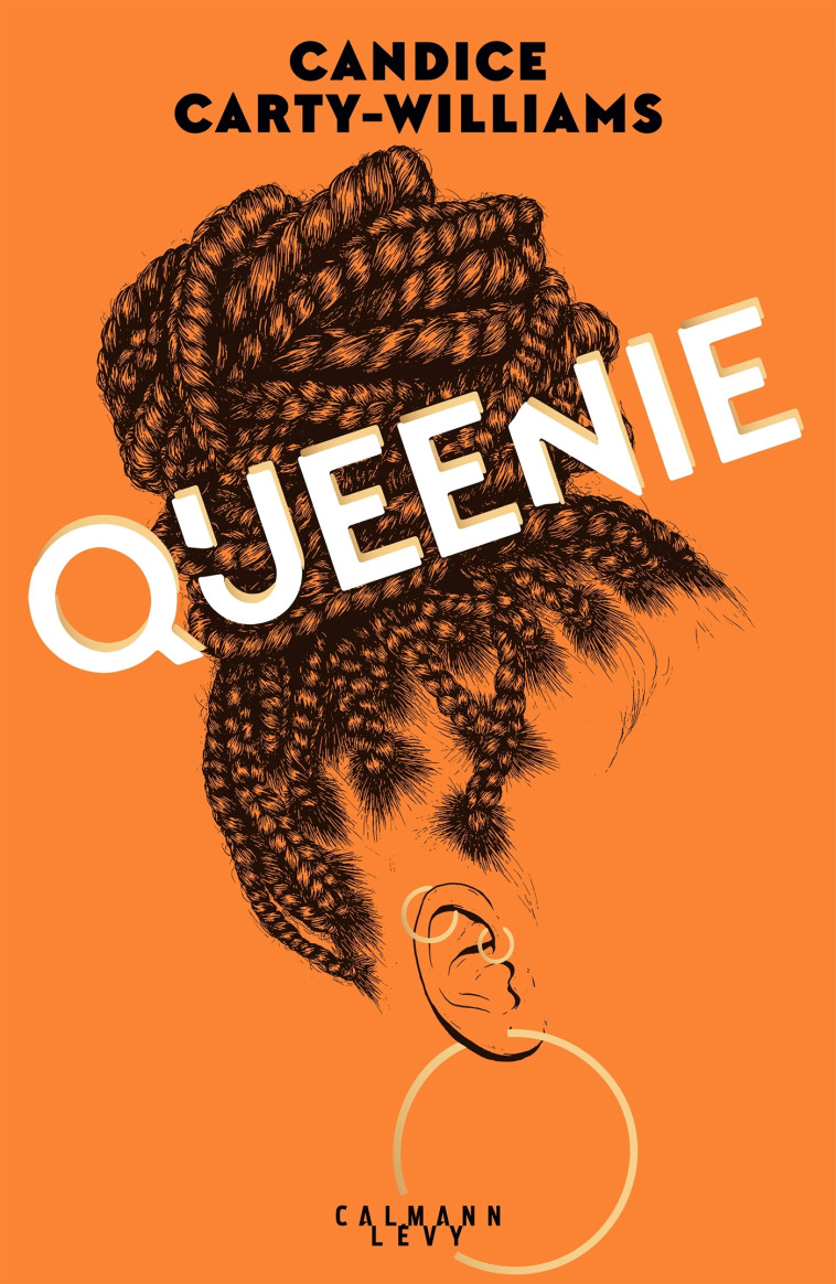 Queenie (édition française) - Candice Carty-Williams - CALMANN-LEVY