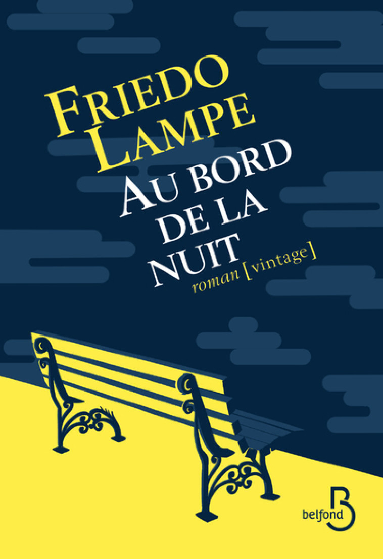 Au bord de la nuit - Friedo Lampe, Eugène Badoux - BELFOND