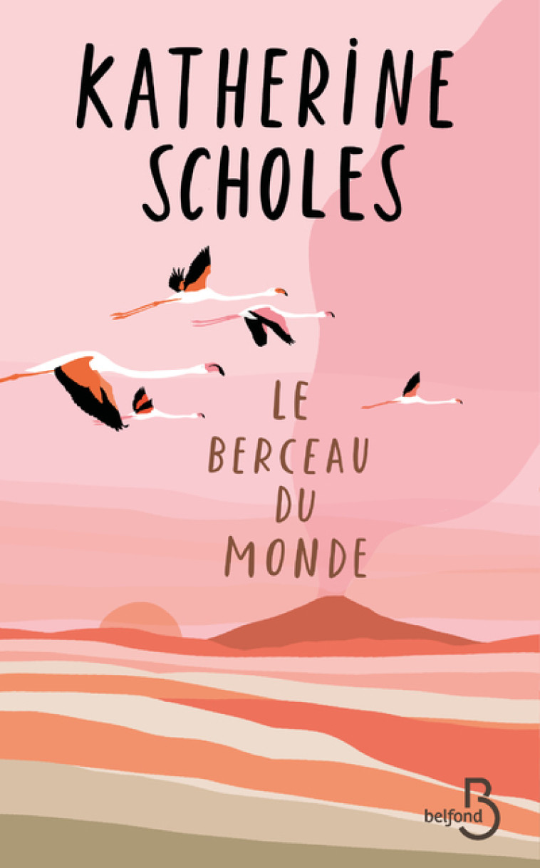 Le Berceau du monde - Katherine Scholes - BELFOND